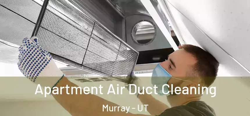  Apartment Air Duct Cleaning Murray - UT