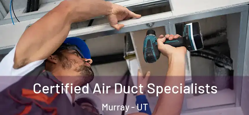  Certified Air Duct Specialists Murray - UT