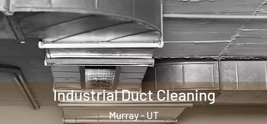  Industrial Duct Cleaning Murray - UT