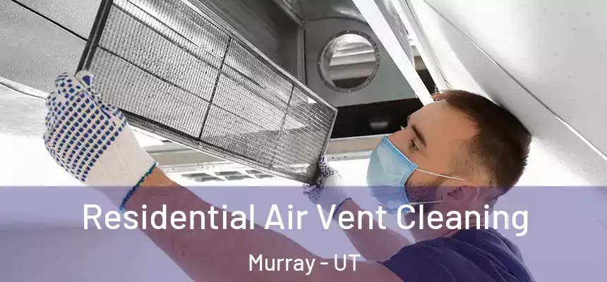  Residential Air Vent Cleaning Murray - UT